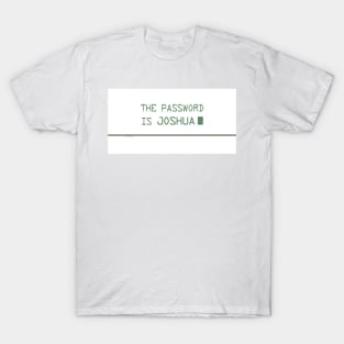 The Password is Joshua T-Shirt